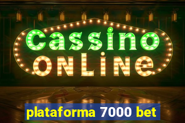 plataforma 7000 bet